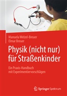 Elmar Breuer, Manuel Welzel-Breuer, Manuela Welzel-Breuer - Physik (nicht nur) für Straßenkinder
