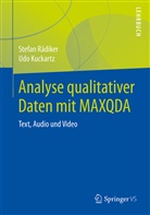 Udo Kuckartz, Udo (Dr.) Kuckartz, Stefan Rädiker, Stefan (Dr. Rädiker, Stefan (Dr.) Rädiker - Analyse qualitativer Daten mit MAXQDA