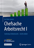 Urs Peter Janetz - Chefsache Arbeitsrecht I. Tl.1