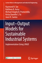 Kathleen Aviso, Kathleen B Aviso, Kathleen B. Aviso, Mich Promentilla, Michael Angelo B. Promentilla, Joost Santos... - Input-Output Models for Sustainable Industrial Systems