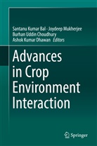 Santanu Kumar Bal, Burhan Uddin Choudhury, Ashok Kumar Dhawan, Joydee Mukherjee, Joydeep Mukherjee, Burhan Uddin Choudhury et al - Advances in Crop Environment Interaction