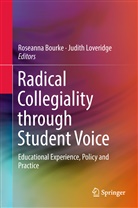 Roseann Bourke, Roseanna Bourke, Loveridge, Loveridge, Judith Loveridge - Radical Collegiality through Student Voice