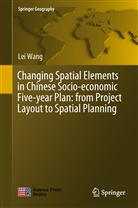 Lei Wang - Changing Spatial Elements in Chinese Socio-economic Five-year Plan: from Project Layout to Spatial Planning