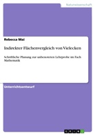 Rebecca Mai - Indirekter Flächenvergleich von Vielecken