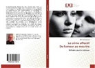 Heinfried Duncker - Le crime affectif De l'amour au meurtre