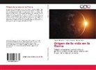 Nilanjan Bose, Aayus Dasgupta, Aayush Dasgupta, Arun Dasgupta, Aruni Dasgupta - Origen de la vida en la Tierra