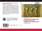 Arturo Manuel Arias Sánchez - Avatares, quebrantos y venturas en el Código de Hammurabi