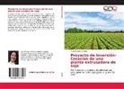 Maria Florencia Muñoz - Proyecto de inversión-Creación de una planta extrusadora de soja