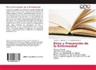 M Marlene Montes V, M. Marlene Montes V., Martha Valbuena T, Martha C Valbuena T, Martha C. Valbuena T. - Ética y Prevención de la Enfermedad