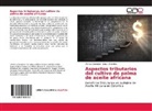 Jorge Cifuentes, Mónic González, Mónica González - Aspectos tributarios del cultivo de palma de aceite africana