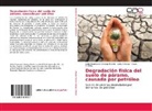Leid Arteaga, Leidy Arteaga, Leidy Esperanz Arteaga Revelo, Leidy Esperanza Arteaga Revelo, Sar, David Sarasty - Degradación física del suelo de páramo, causada por petróleo