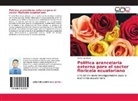 Victor Sandoval - Política arancelaria externa para el sector floricola ecuatoriano