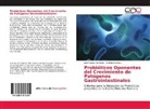 Rodrigo Bastidas, José Nicolá Cárdenas, José Nicolás Cárdenas - Probióticos Oponentes del Crecimiento de Patógenos Gastrointestinales