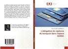 Alexandre Olivier Ekollo Moundi - L'obligation de vigilance du banquier dans l'espace CEMAC
