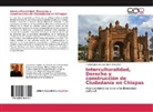 Manue Gustavo Ocampo Muñoa, Manuel Gustavo Ocampo Muñoa, Manuel Gustavo Ocampo Muñoa - Interculturalidad, Derecho y construcción de Ciudadanía en Chiapas