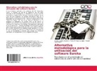 Yudeis Cudina Guerrero, Yudeisy Cudina Guerrero, Fi, Mayelín Figueredo V, Mayelín Figueredo V., Pedro Pérez Campbel... - Alternativa metodológica para la utilización del software Eureka