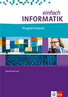 Jura Hromkovic, Juraj Hromkovic, Tobias Kohn - einfach Informatik, Bundesausgabe ab 2018: einfach INFORMATIK. Programmieren