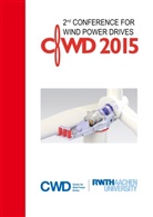 Dirk Abel, Christia Brecher, Christian Brecher, Rik W. De Doncker, Kay Hameyer, Georg Jacobs... - Conference for Wind Power Drives 2015