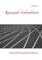 Jörg Becker - Kreuzende Lebenslinien