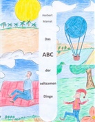 Herbert Mamat - Das ABC der seltsamen Dinge