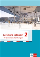 Melanie Herrmann - Le Cours intensif, Ausgabe 2016 - 2: Le Cours intensif - 99 Grammatische Übungen. Bd.2