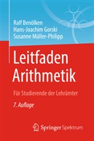 Ral Benölken, Ralf Benölken, Hans-Joachi Gorski, Hans-Joachim Gorski, Müller-Philipp, Susanne Müller-Philipp - Leitfaden Arithmetik