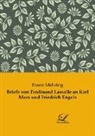 Fran Mehring, Franz Mehring - Briefe von Ferdinand Lassalle an Karl Marx und Friedrich Engels