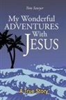 Tom Sawyer - My Wonderful Adventures with Jesus