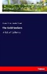 Gustav Aimard, Gustave Aimard, Lascelles Wraxall - The Gold-Seekers
