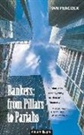 Ian Peacock - Bankers: from Pillars to Pariahs