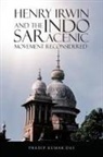 Pradip Kumar Das - Henry Irwin and the Indo Saracenic Movement Reconsidered