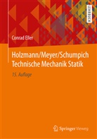 Conrad Eller, Conrad (Prof. Dr.-Ing.) Eller - Holzmann/Meyer/Schumpich Technische Mechanik Statik