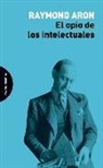 Raymond Aron - El opio de los intelectuales