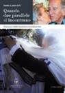 Aida Foà, Dario Foà - Quando due parallele si incontrano. Due ragazzi ebrei dalle leggi razziali ad oggi