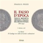 Franco Pezzi - Il falso d'epoca nella moneta metallica italiana del Regno d'Italia