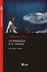Isabella Colic - La ragazza e il drago. Una fiaba insolita