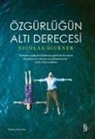 Nicolas Dickner - Özgürlügün Alti Derecesi