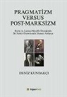 Deniz Kundakci - Pragmatizm Versus Post-Marksizm