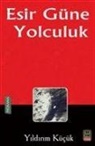 Yildirim Kücük - Esir Güne Yolculuk