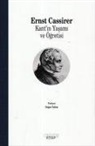 Ernst Cassirer - Kantin Yasami ve Ögretisi