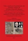 Carmen Alonso-Fernández - Vida y muerte en el asentamiento del Neolítico Antiguo de El Prado (Pancorbo, Burgos)