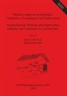Eric C. de Sena, H¿ne Dessales, Helene Dessales, Hélène Dessales - Metodi e approcci archeologici / Archaeological Methods and Approaches