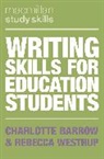 Charlott Barrow, Charlotte Barrow, Charlotte (University of Central Lancashire Barrow, Rebecca Westrup, Rebecca (School of Education and Lifelong Learning Westrup - Writing Skills for Education Students