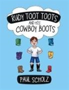 Paul Scholz - Rudy Toot Toots and His Cowboy Boots