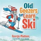 George Madsen - Old Geezers Learn to Ski