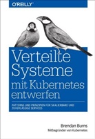 Brendan Burns - Verteilte Systeme mit Kubernetes entwerfen