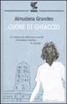 Almudena Grandes - Cuore di ghiaccio