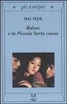 Sijie Dai - Balzac e la Piccola Sarta cinese