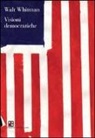Walt Whitman - Visioni democratiche