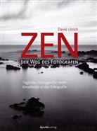 David Ulrich - Zen - der Weg des Fotografen